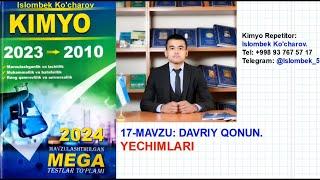 Davriy qonun. Mega kimyo yechimlari. Islombek Ko'charov. +998 93 767 57 17