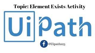 Element Exists activity  UiPath tutorials for beginners