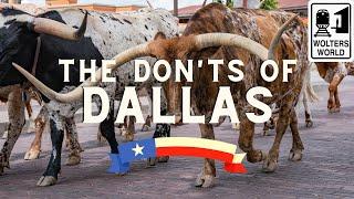 Dallas: The Don'ts of Visiting Dallas/Fort Worth, Texas