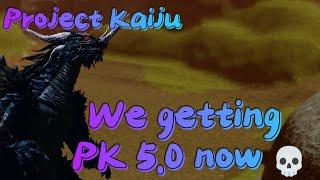 We getting PK 5.0 now ! Project Kaiju