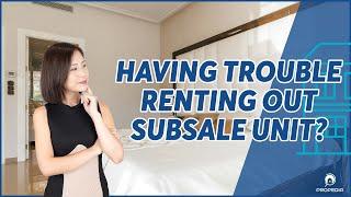 Having Trouble Renting Out Subsale Unit | Advice from Professionals | Propedia