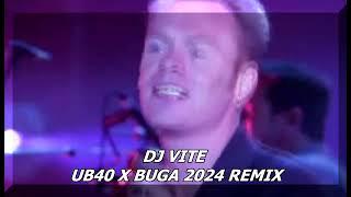 UB40 X BUGA - (DJ VITE 24' REMIX)