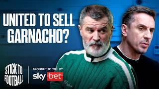 United To Sell Garnacho & The Most Annoying Man In Football? | Stick to Football EP 66