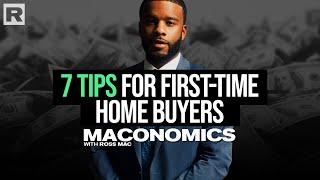 7 Tips For First-Time Homebuyers | 'Maconomics'