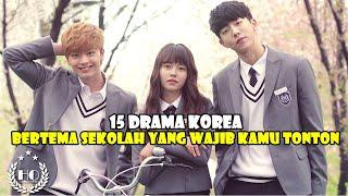 15 DRAMA KOREA BERTEMA SEKOLAH TERBAIK SEPANJANG MASA