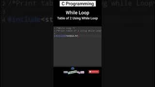 C Programming| While Loop| Table of 2 using while Loop| #Shorts #Cprogramming #Coding #Programming