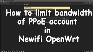 LIMIT BANDWIDTH OF PPPoE ACCOUNT USING NEWIFI OPENWRT
