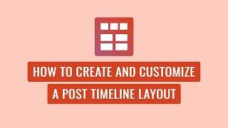 Smart Post Show Pro - How To Create and Customize a Post Timeline Layout