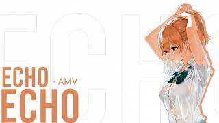Echo - [AMV] - Anime MV