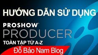 Hướng dẫn cách làm video từ ảnh bằng Proshow Producer toàn tập từ A-Z