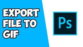 How To Export Photoshop File As GIF