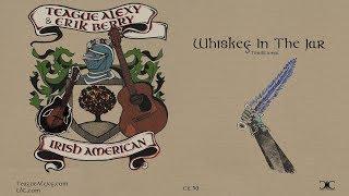 Teague Alexy & Erik Berry - Whiskey In The Jar