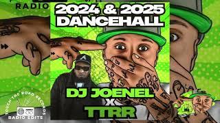 DJ Joenel x TTRR "2024 & 2025 Dancehall Mix" (Clean)