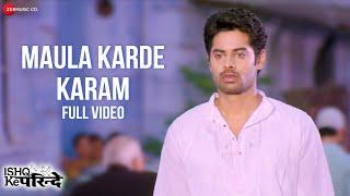 Maula Karde Karam - Full Video | Ishq Ke Parindey |Rishi, Priyanka|Javed Ali, Altamash, Aftab,Hashim