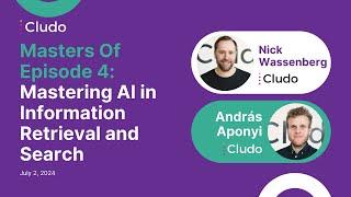 Cludo Masters Of Episode 4 | Mastering AI in Information Retrieval and Search