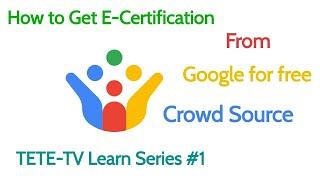 How to Get E-Certification from Google for free {Crowd source}