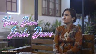 Vina Dewi-Sakiki Dewe(Official Music Video)