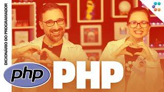 PHP (A linguagem mais querida da internet?) // Dicionário do Programador
