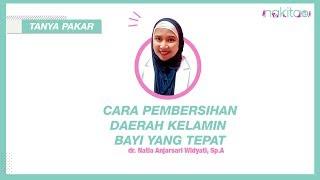 Tanya Pakar - Cara Pembersihan Daerah kelamin Bayi yang tepat