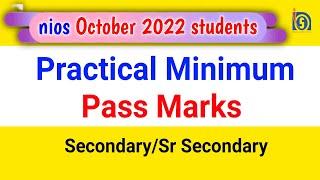 nios || Practical Minimum Pass Marks || October 2022 students || Secondary/Sr Secondary #niosmarks