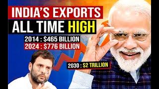 India Achieves its Highest Ever Overall Exports of $776 Billion | Rise of India Exports 2014-2024