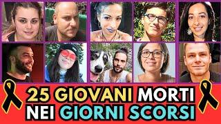 25 GIOVANI Ragazzi Italiani MORTI nei giorni scorsi (2024-2025)