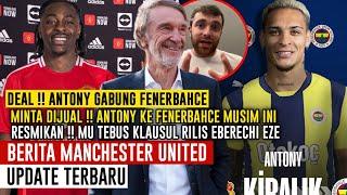 KODE KERAS ️ ANTONY MINTA DIJUAL MANAJEMEN MUFC  TARGET TRANSFER EZE  Berita MU