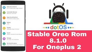 DOT OS Rom For Oneplus 2 [Stable Oreo Rom 8.1.0]