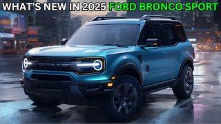 The 2025 Ford Bronco Sport : Exploring the 2025 Ford Bronco Sport