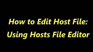 How to Edit Windows Hosts file using Host File Editor