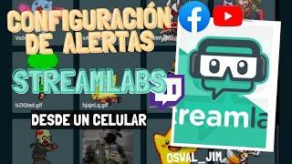 []Como Configurar Alertas De "Streamlabs" para TWITCH []️ *"Desde Un Celular"*