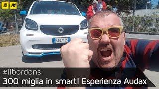 Come siamo andati all'AUDAX300 di Smart? MALISSIMO!