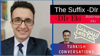 #LearnTurkish | The Suffix -DIr / -DIr Eki ( Bildirme Eki )