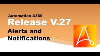 Automation Anywhere A360 Success Platform Release V.27 | Alerts and Notifications