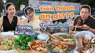 Kiểm chứng những quán ăn khiến Trấn Thành “mê mệt”: có thực sự ngon như anh ấy đồn ??!!