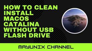 How To Clean Install Macos Catalina Without Usb Flash Drive