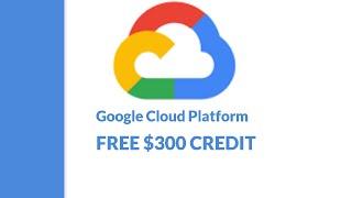 How to get 300$ GCP Free Credit