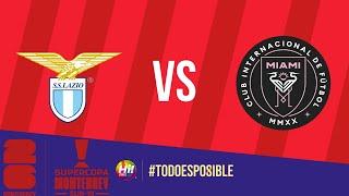 INTER DE MIAMI VS LAZIO | SUPER COPA MONTERREY