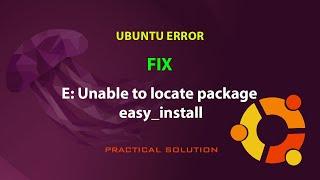 UBUNTU FIX: E: Unable to locate package easy_install