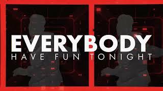 Everybody Have Fun Tonight REMIX Official Lyric Video