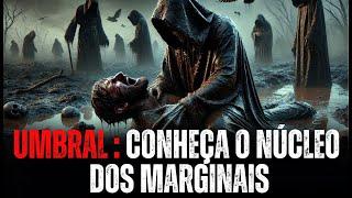 Umbral Revelado: Conheça o Núcleo dos Marginais