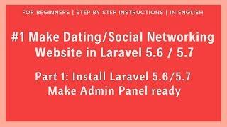 #1 Make Dating / Social Networking Website in Laravel 5.6 | Install Laravel 5.6 | Admin Panel