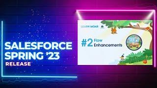 Salesforce Flow Enhancements- Spring ’23 Release