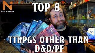 Top 8 TTRPG's Other than D&D/PF | Nerd Immersion