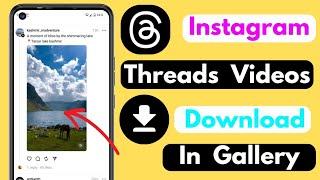 Threads Se Video Kaise Download Kare | How To Download Threads Video | Threads Video Download Kare