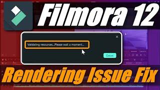 Filmora 12 Validating Resources FIX | VALIDATING RESOURCES FIX | Wondershare filmora 12 Rendering