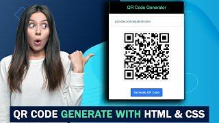 QR Code Generator In HTML CSS | How To Generate QR Code Using HTML & CSS | Web Tech