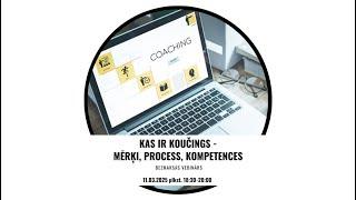 Kas ir koučings – mērķi, process, kompetences