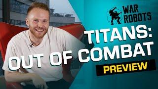Titans Preview ️ OUT OF COMBAT | War Robots Titans