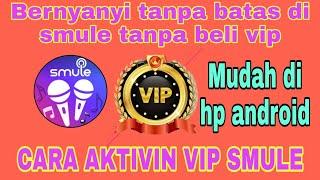 Cara bikin vip smule gratis 1 jam langsung bisa